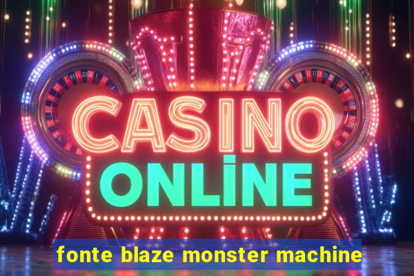 fonte blaze monster machine